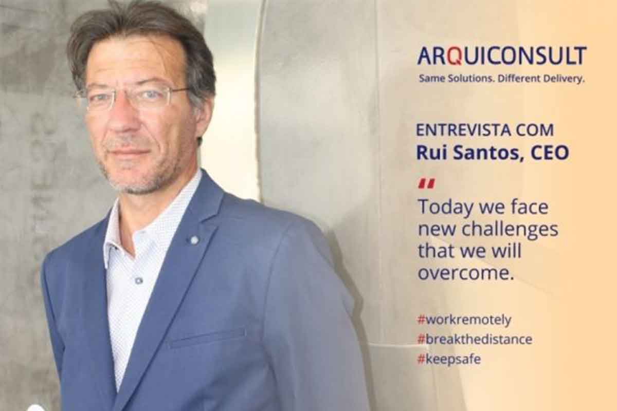 ENTREVISTA A RUI SANTOS, CEO DA ARQUICONSULT