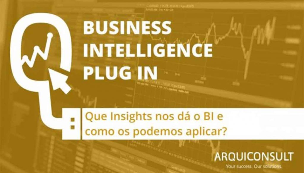 QUE INSIGHTS NOS DÁ O BUSINESS INTELLIGENCE, E COMO OS PODEMOS APLICAR-Business Intelligence, BI